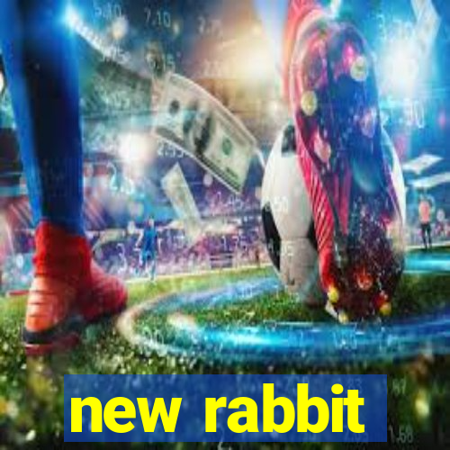 new rabbit